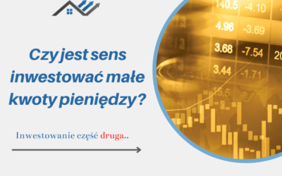 Czy jest sens inwestować małe kwoty pieniędzy? cz. 2